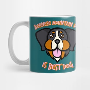 Bernese Mountain Dog Is Best Dog Mug